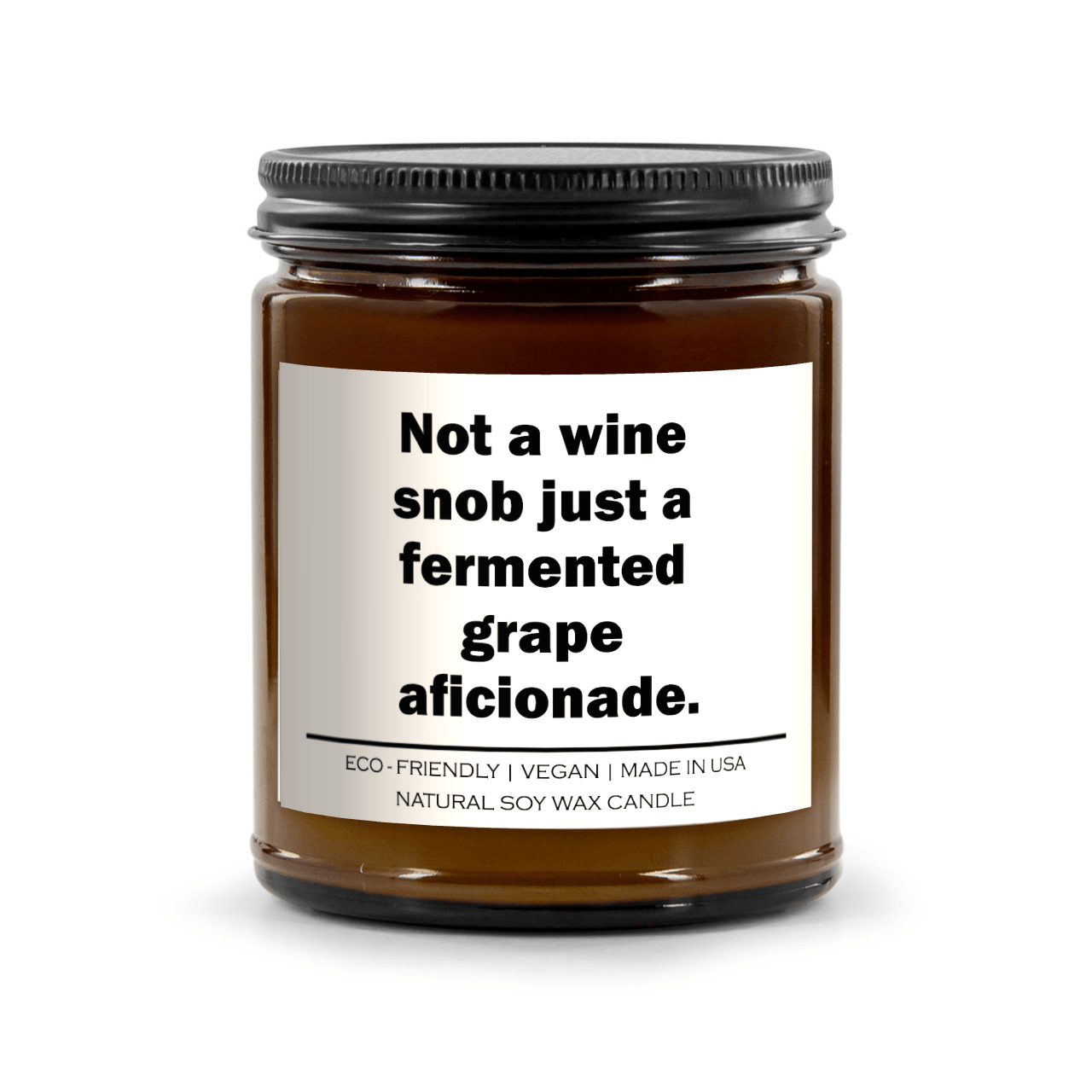 Not a wine snob just a fermented grape aficionade Candle - AroundTheWineCooler