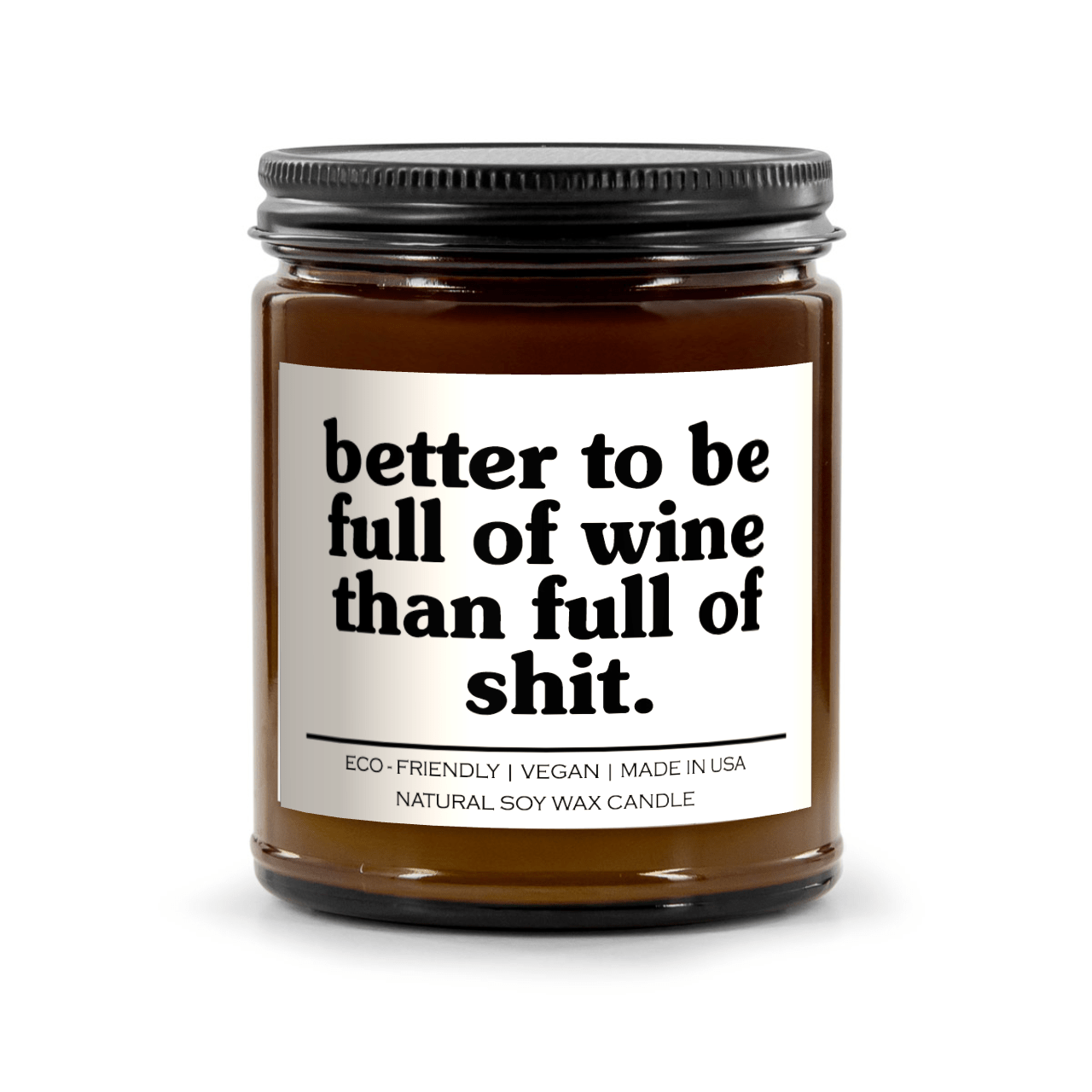 Better To Be Full Of Wine Than Full Of Shit Candle - AroundTheWineCooler