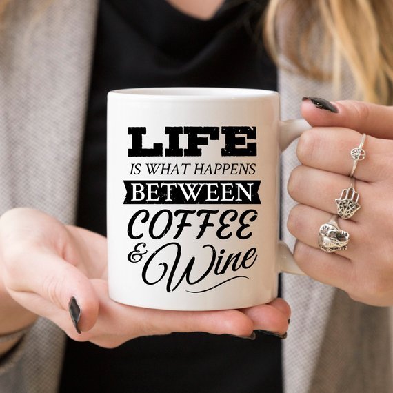 Funny Coffee Mug, Life Is What Happens Between - AroundTheWineCooler
