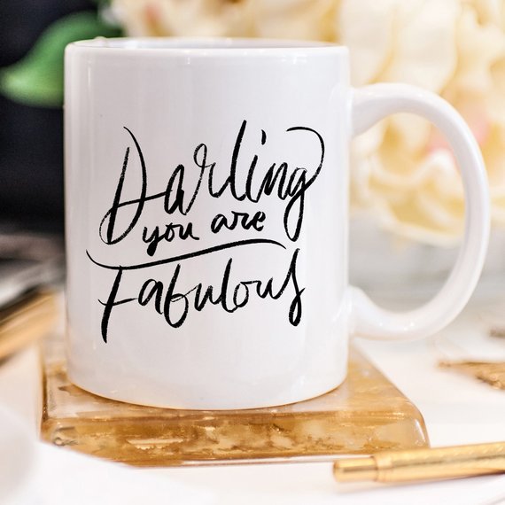 Darling You Are Fabulous, Coffee Mug, Coffee Cup, - AroundTheWineCooler