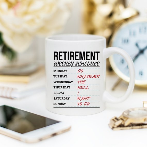 Retirement Weekly Schedule - Funny Retirement Mug - AroundTheWineCooler
