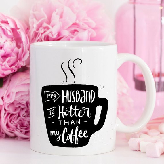 11oz Coffee Mug - My Husband Is Hotter Than My - AroundTheWineCooler