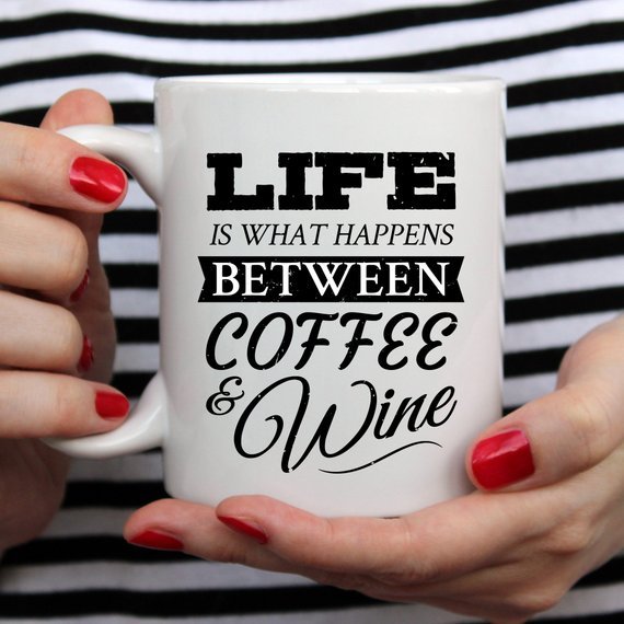 Funny Coffee Mug, Life Is What Happens Between - AroundTheWineCooler