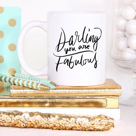 Darling You Are Fabulous, Coffee Mug, Coffee Cup, - AroundTheWineCooler