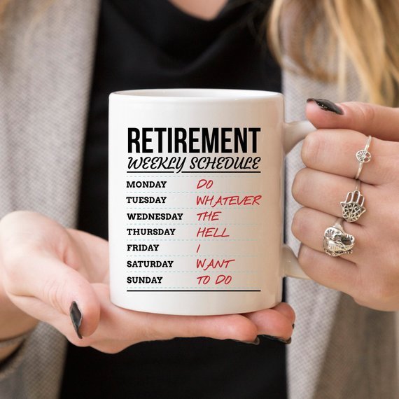 Retirement Weekly Schedule - Funny Retirement Mug - AroundTheWineCooler