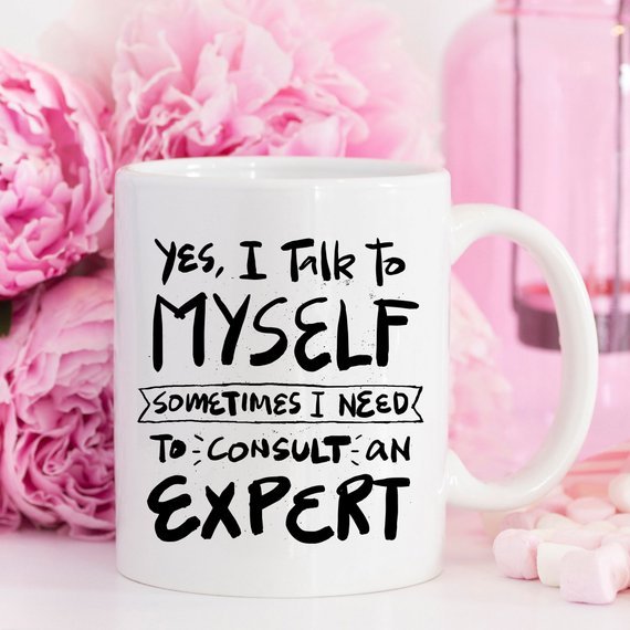 11oz Coffee Mug - Yes, I Talk to Myself. - AroundTheWineCooler