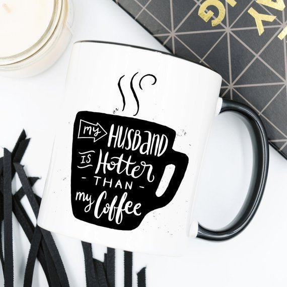 11oz Coffee Mug - My Husband Is Hotter Than My - AroundTheWineCooler