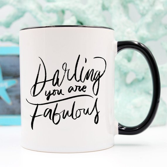 Darling You Are Fabulous, Coffee Mug, Coffee Cup, - AroundTheWineCooler